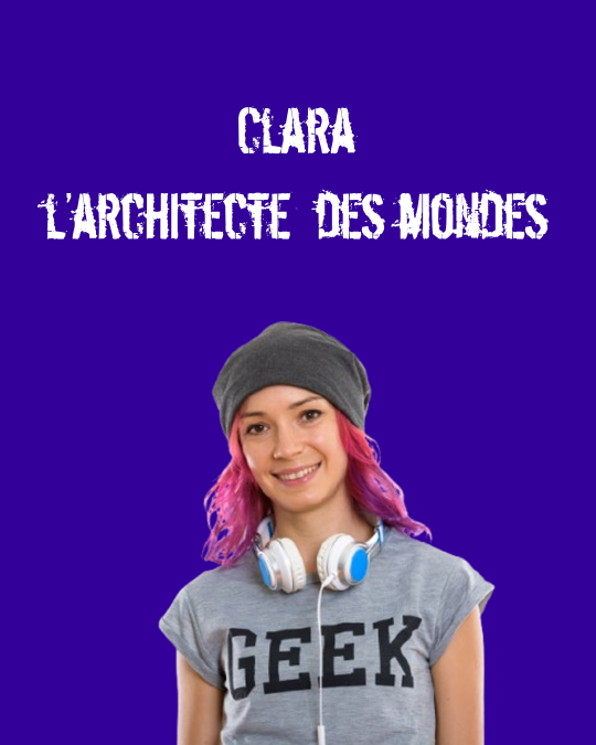 clara l’architecte des mondes clara l'architecte des mondes